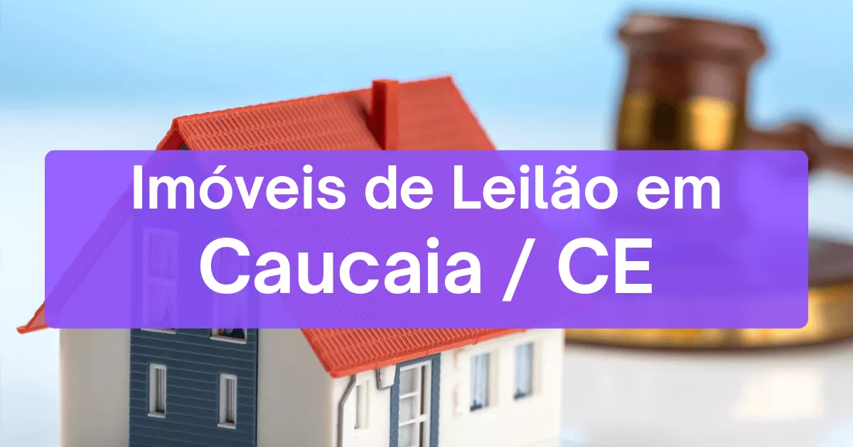 Imóveis em leilão em Caucaia/CE