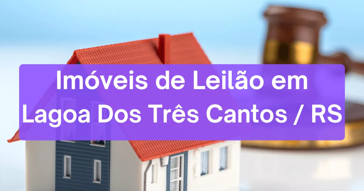 Imóveis em leilão em Lagoa Dos Três Cantos/RS
