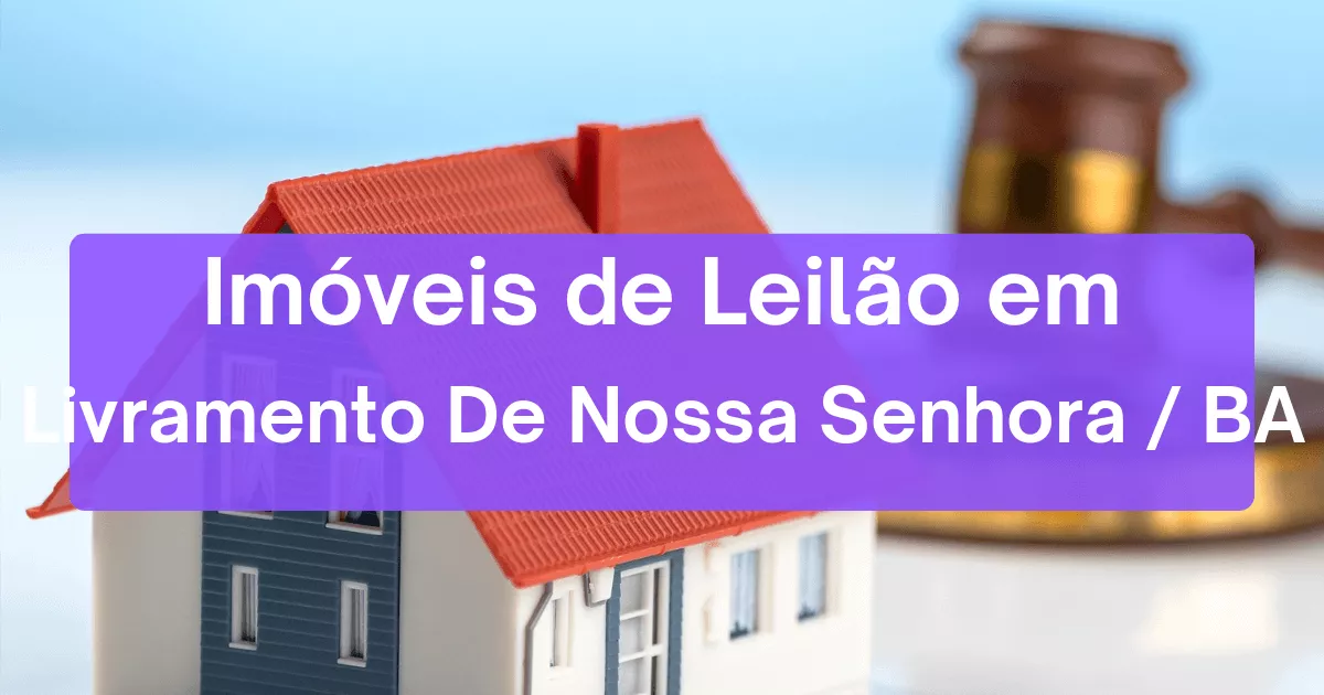 Imóveis em leilão em Livramento De Nossa Senhora/BA