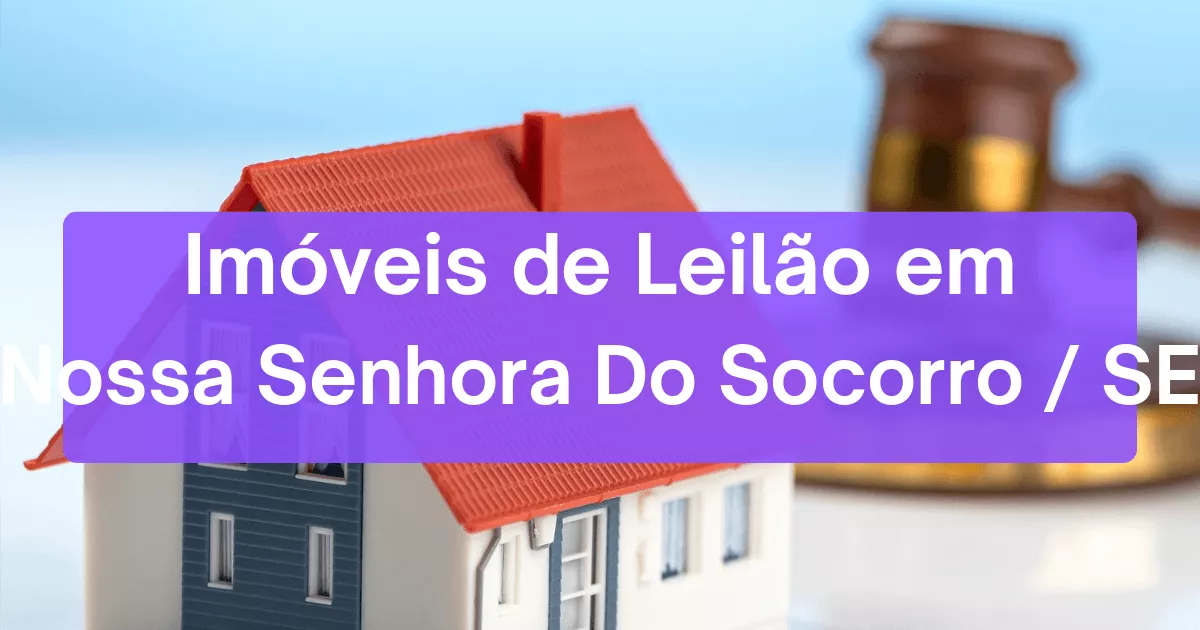 Imóveis em leilão em Nossa Senhora Do Socorro/SE