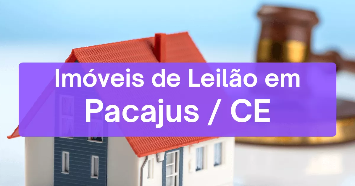 Imóveis em leilão em Pacajus/CE