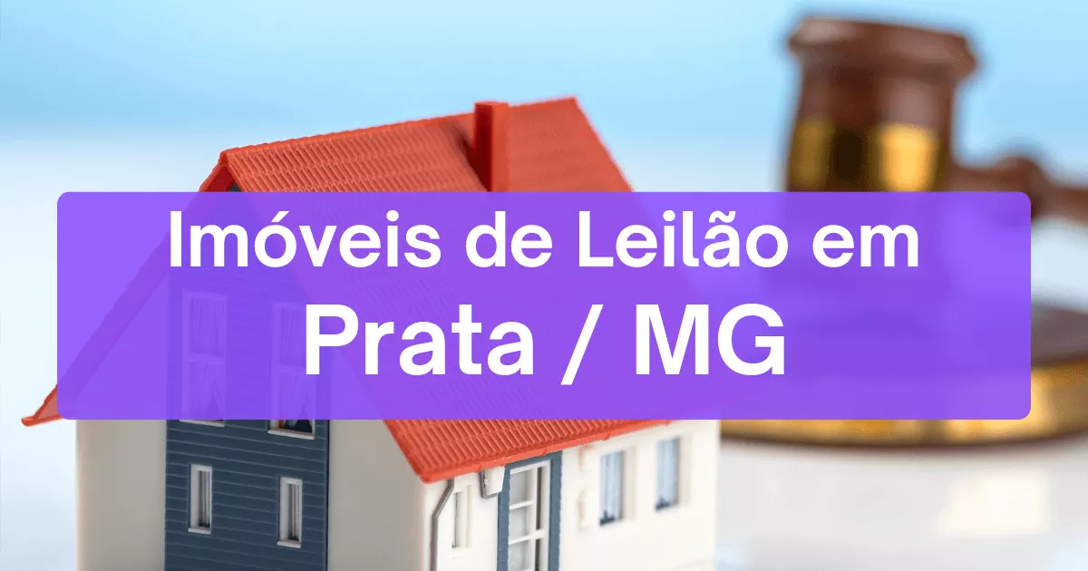 Imóveis em leilão em Prata/MG