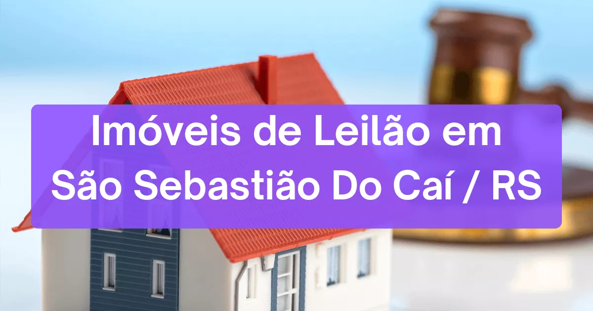 Imóveis em leilão em São Sebastião Do Caí/RS