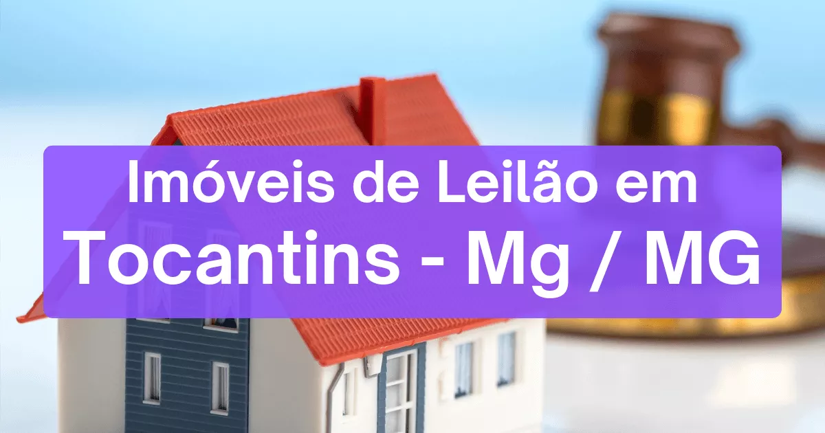 Imóveis em leilão em Tocantins - Mg/MG