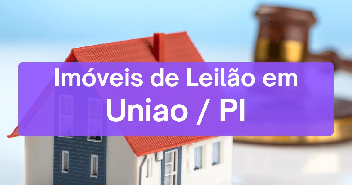 Imóveis em leilão em Uniao/PI